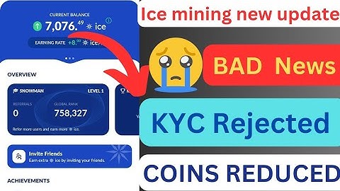 Ice Mining App New update today | Ice KYC verification Rejected 🤕 | ICE coins reduced