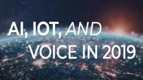AI, IoT, and voice in 2019 | ZDNet