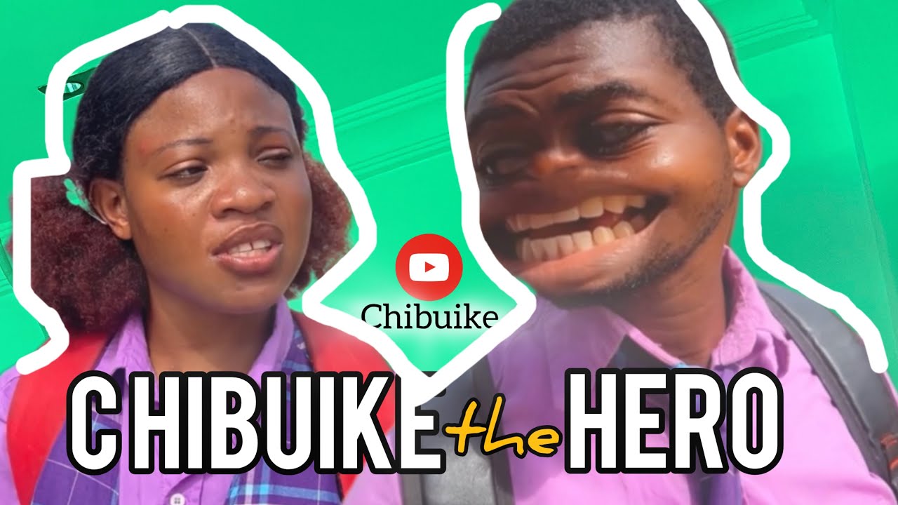 Chibuke CHIBUIKE THE HERO - YouTube