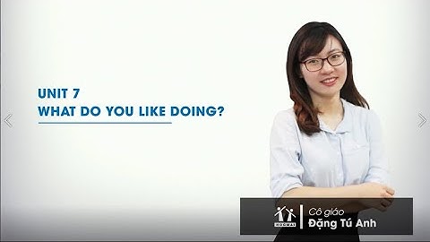[ TIẾNG ANH 4 ] | UNIT7 | WHAT DO YOU LIKE DOING | GIÁO VIÊN ĐẶNG TÚ ANH | HOCMAI