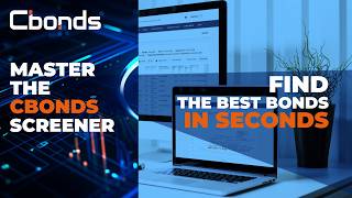 Cbonds Bond Screener — scan the entire global bond market in seconds 🌍