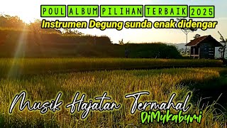INSTRUMEN DEGUNG SUNDA ENAK DIDENGAR,PALING DICARI SAAT HAJATAN, ALBUM SUNDA TERBAIK 2025