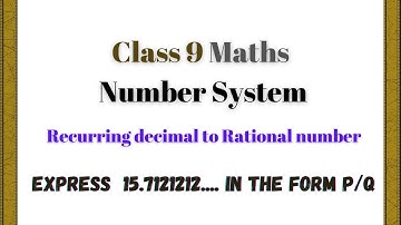 Express 15.7121212.... in the form p/q