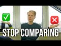 Why You Can&#39;t Stop Comparing Yourself To Others (and how to) / Techniques that helped me