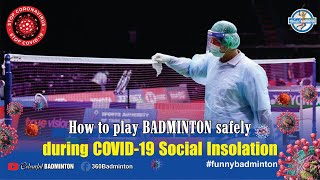 How to play badminton safely during Social Isolation COVID-19 pandemic? FUNNY BADMINTON