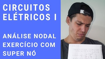 Circuitos Elétricos I - ANÁLISE NODAL - SUPER NÓ