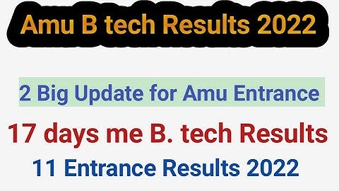 Amu B.tech Result 2 Big Update | Amu Entrance 2022 Big Update for Amu Students | Amu Result Declare