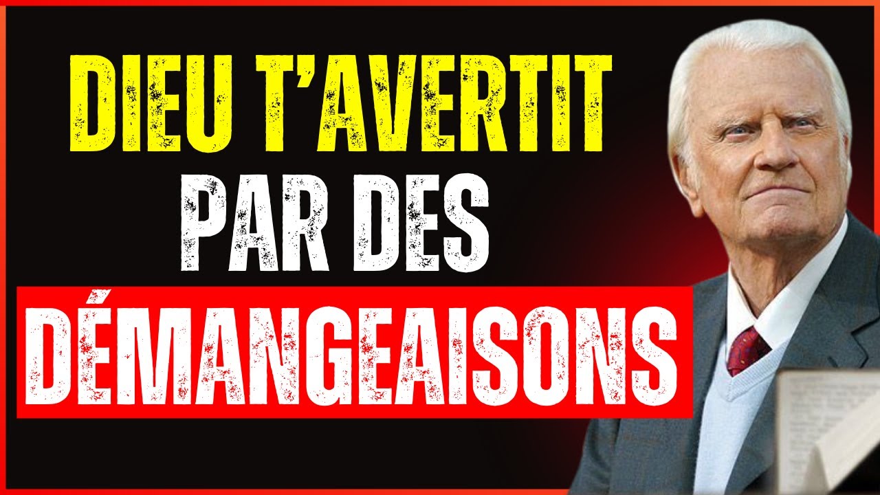 AINSI LE SEIGNEUR T’AVERTIT PAR DES DÉMANGEAISONS ÉTRANGES | Billy Graham
