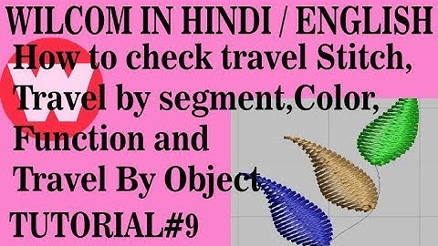 Wilcom In Hindi Tutorial 9 how to check travel Stitch,Travel by color,segment,function