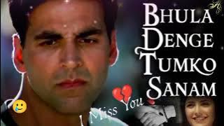 Bhula Denge Tumko Sanam 💔💔💔💔💔💔💔💔💔💔💔💔 ll (Full ) Song ll Sonu Nigam ll Hamko Deewana Kar gaye