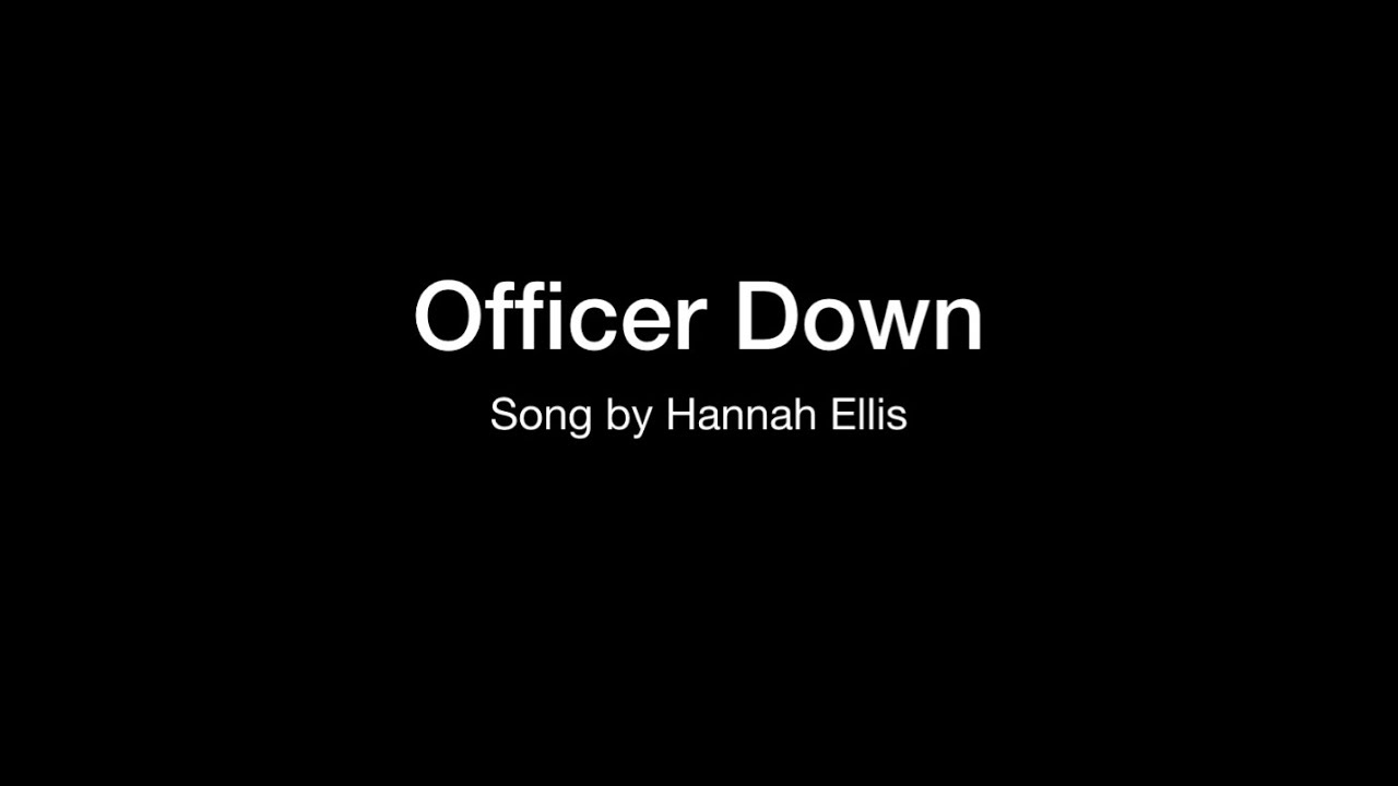 Officer Down Hannah Ellis Lyrics