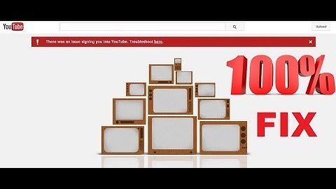 FIX There was an issue signing you in to YouTube. Troubleshoot here. Fix the YouTube Ooops error!