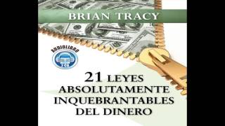 21 Leyes Absolutamente Inquebrantables Del Dinero  Audiolibro (BRIAN TRACY)