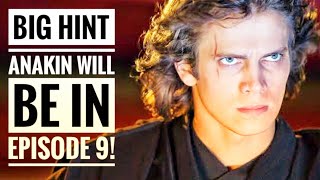 BIG HINT ANAKIN WILL BE IN STAR WARS EPISODE 9!!