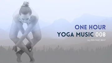 60 Minute Yoga Music Album by Zen That Beat No. 009