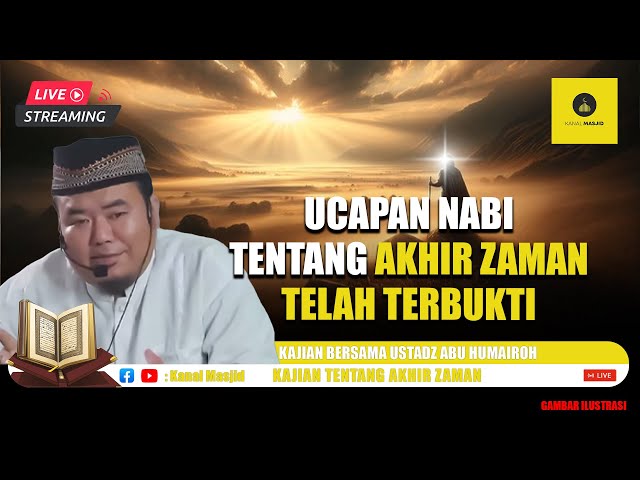 [LIVE] Ucapan Nabi tentang Akhir Zaman yang Kini Telah Terbukti kajian bersama Ustadz Abu Humairoh class=