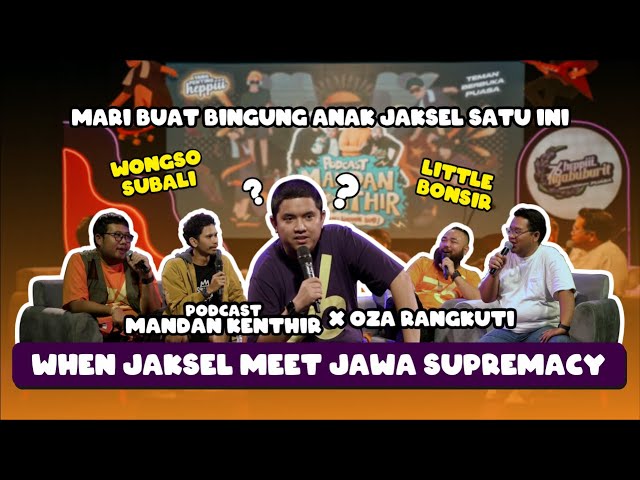 When Jaksel Meet Jawa Supremacy, Oza Rangkuti dibuat Bingung Sama Istilah Little Bonsir class=