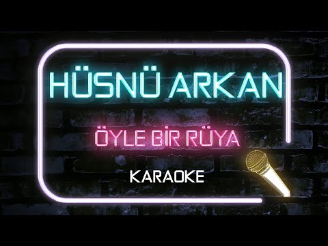 Hüsnü Arkan - Öyle Bir Rüya (Karaoke Versiyon)