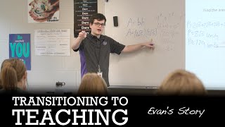 Transitioning to Teaching : Evan&#39;s Story