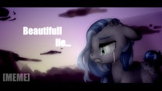 [MEME] Beautifull lie |Pony Creator|