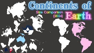 《Continents of Earth》Size Comparison (2024)