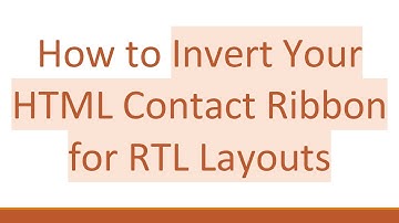 How to Invert Your HTML Contact Ribbon for RTL Layouts