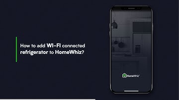 How to add Wi-Fi connected refrigerator to HomeWhiz?
