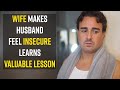 Wife Makes Husband Feel Insecure!!!! You Won't Believe What She Does Next - Life Lessons With Luis