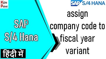 Assign Company Code to Fiscal Year Variant in SAP S/4HANA FICO