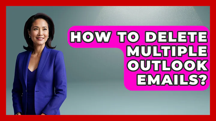 How To Delete Multiple Outlook Emails? - TheEmailToolbox.com