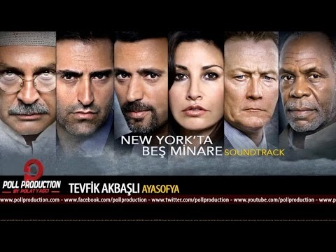 Tevfik Akbaşlı - Ayasofya - Newyork'ta Beş Minare Film Müzikleri