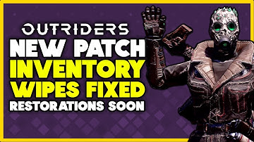 Outriders - INVENTORY WIPES Fixed // New Patch Fixes Inventory Wipes & Addresses Restorations!