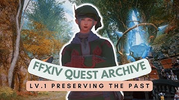 New Gridania: Lv.1 Preserving the Past | No Commentary | FFXIV Quest Archive