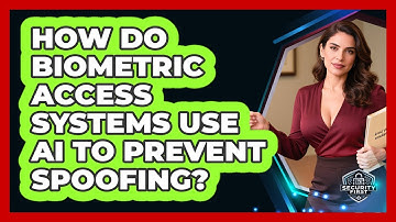 How Do Biometric Access Systems Use AI To Prevent Spoofing? - SecurityFirstCorp.com