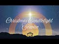 Christmas Candlelight Service - December 24, 2024