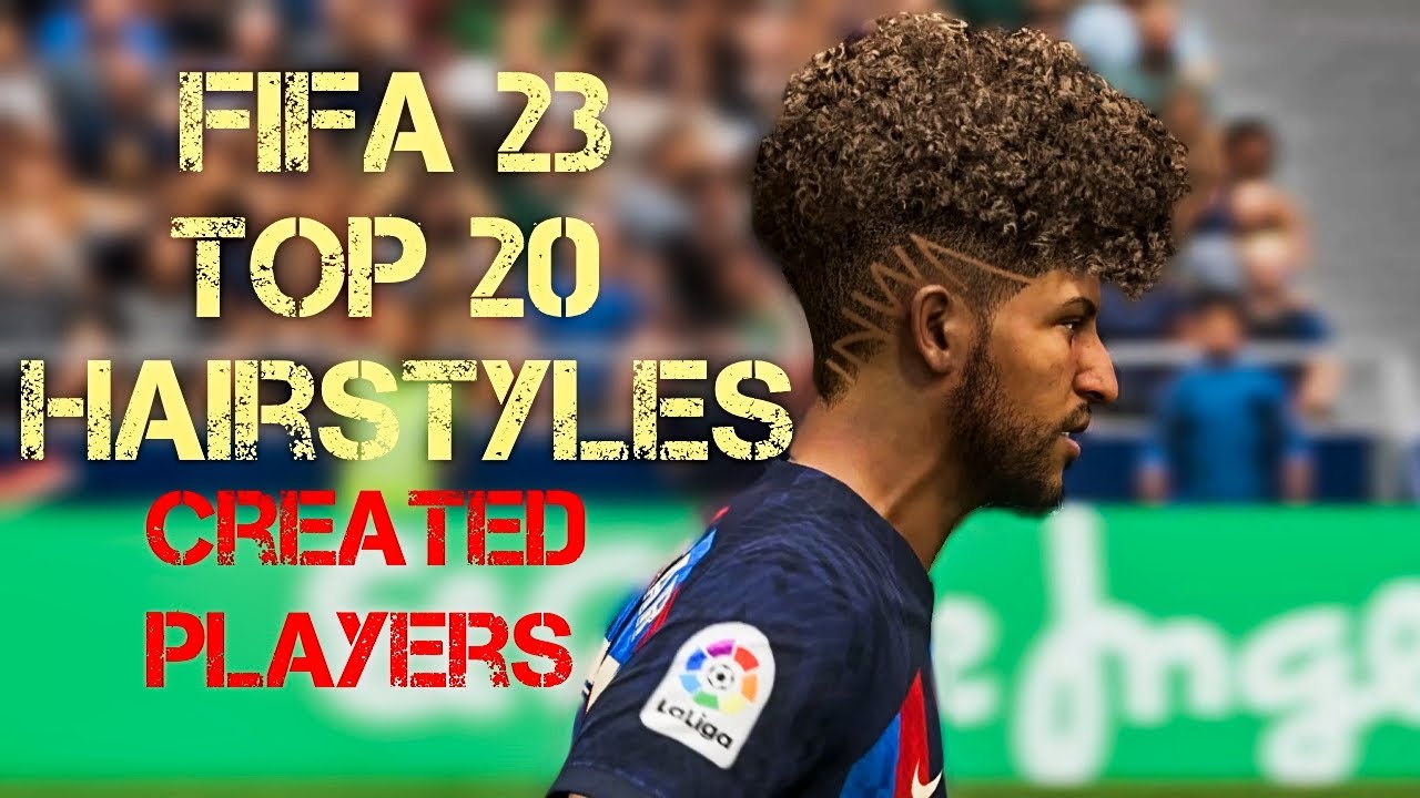 Top 20 hairstyles in FIFA 23 (created players) YouTube