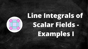 Line Integrals of Scalar Fields - Examples I