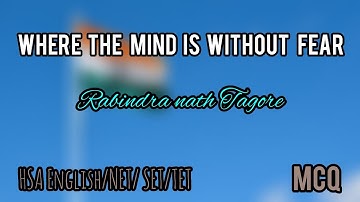 MCQ on Where the mind is without fear by Rabindranath Tagore/HSA English/NET/ SET/ TET