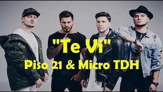 Piso 21& Micro TDH - Te Vi (Letra)