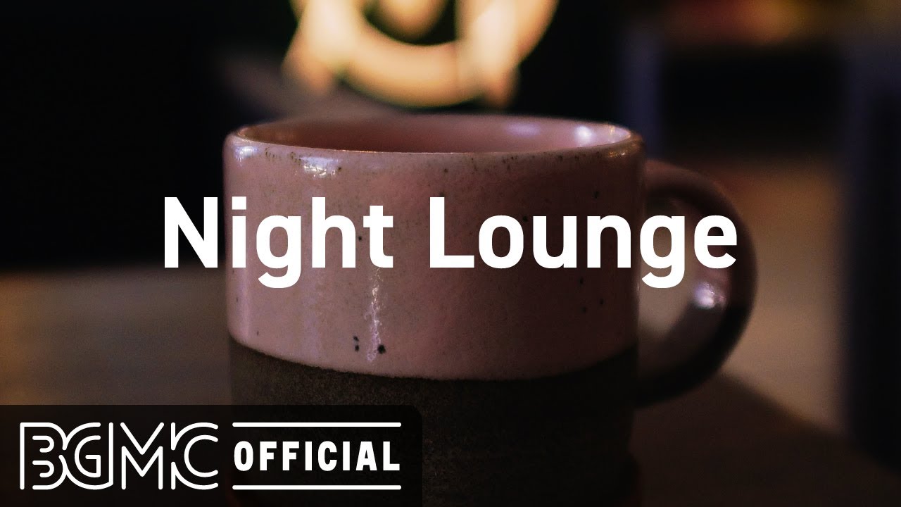Night Lounge Smooth Jazz Lounge Music Coffee Shop Music Ambience On Background Youtube Night Lounge Smooth Jazz Lounge Music Coffee Shop Music Ambience On Background Youtube