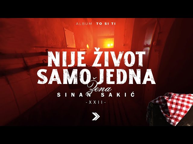 Sinan Sakic - XXII -  Nije zivot samo jedna zena (Official Video) class=