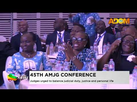 45Th AMJG Conference: Judges urged to balance judicial duty, justice and personal life (30-09-26)