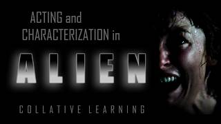 ALIEN (1979) THE REAL FEAR (acting & characterization) film analysis by Rob Ager