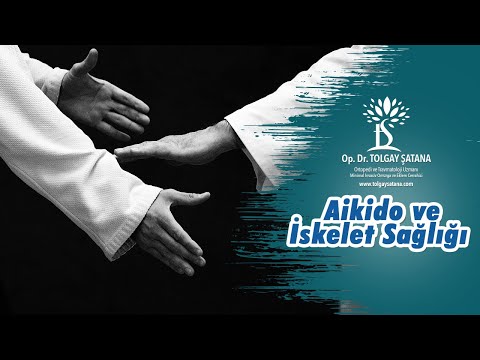 Aikido ve İskelet Sağlığı - Aikido'nun Faydaları - Aikido'nun Kas ve İskelet Sistemine Faydaları