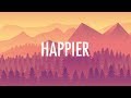 Marshmello, Bastille – Happier (Lyrics)  🎵