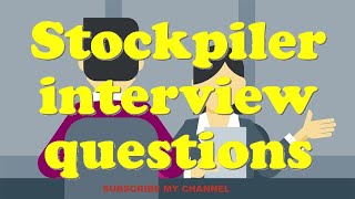 Stockpiler Interview Questions