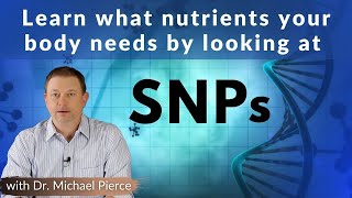 SNPs Revealed: They Tells You What Nutrients Your Body Craves