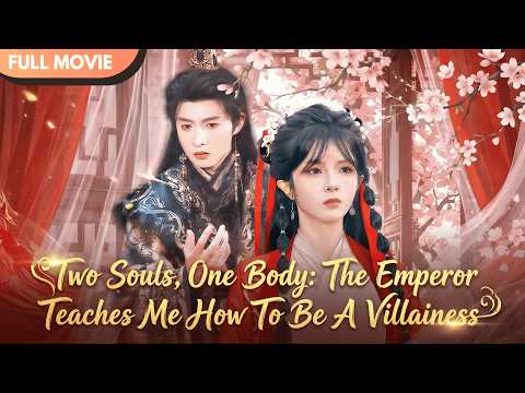 ENG SUB Two Souls One Body The Emperor Teaches Me How To Be A Villainess Cdrama 