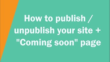How to publish / unpublish your site and display a "Coming Soon" page