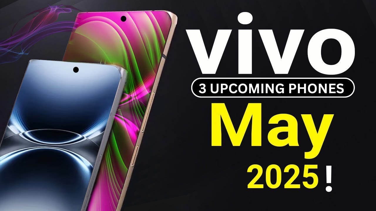 Vivo Top: 3 UpComing Phones May 2025 ! Price & Launch Date - YouTube